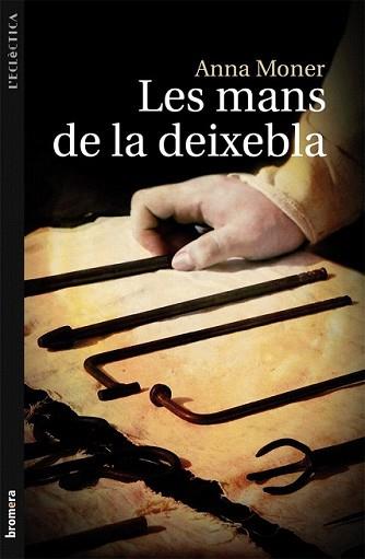 MANS DE LA DEIXEBLA, LES | 9788498249057 | MONER COLONQUES, ANNA | Llibreria L'Illa - Llibreria Online de Mollet - Comprar llibres online