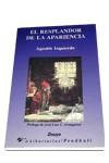 RESPLANDOR DE LA APARIENCIA,EL | 9788479541521 | AGUSTIN IZQUIERDO | Llibreria L'Illa - Llibreria Online de Mollet - Comprar llibres online