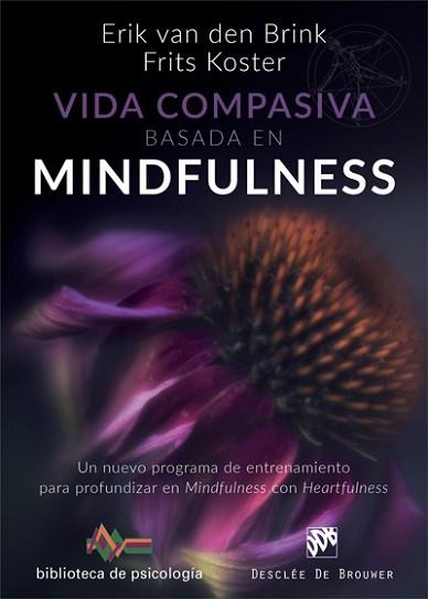 VIDA COMPASIVA BASADA EN  MINDFULNESS | 9788433029454 | VAN DEN BRINK, ERIK / KOSTER, FRITS | Llibreria L'Illa - Llibreria Online de Mollet - Comprar llibres online