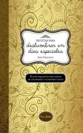 RECETAS PARA DESLUMBRAR EN DÍAS ESPECIALES | 9788416245024 | ERAUZKIN CAÑADA, IKER | Llibreria L'Illa - Llibreria Online de Mollet - Comprar llibres online