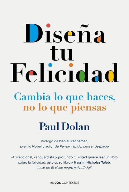 DISEÑA TU FELICIDAD | 9788449331473 | DOLAN, PAUL | Llibreria L'Illa - Llibreria Online de Mollet - Comprar llibres online