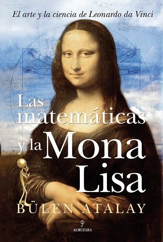 MATEMATICAS Y LA MONA LISA, LAS | 9788496968486 | ATALAY, BULEN | Llibreria L'Illa - Llibreria Online de Mollet - Comprar llibres online