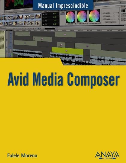 AVID MEDIA COMPOSER | 9788441533776 | MORENO LACALLE, RAFAEL | Llibreria L'Illa - Llibreria Online de Mollet - Comprar llibres online