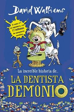 INCREÍBLE HISTORIA DE... LA DENTISTA DEMONIO, LA | 9788490431566 | WALLIAMS, DAVID | Llibreria L'Illa - Llibreria Online de Mollet - Comprar llibres online