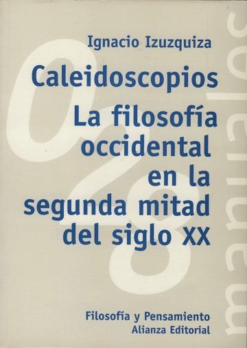 CALEIDOSCOPIO.LA FILOSOFIA OCCIDENTAL EN LA SEGUNDA MITAD XX | 9788420686981 | IZUZQUIZA, IGNACIO | Llibreria L'Illa - Llibreria Online de Mollet - Comprar llibres online