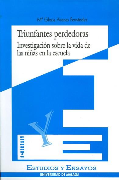 TRIUNFANTES PERDEDORAS.INVESTIGACION SOBRE LA VIDA | 9788474966091 | ARENAS FERNANDEZ,MARIA GLORIA | Llibreria L'Illa - Llibreria Online de Mollet - Comprar llibres online