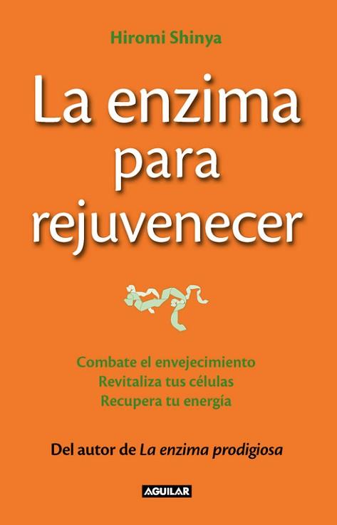 ENZIMA PARA REJUVENECER, LA | 9788403013643 | SHINYA, HIROMI | Llibreria L'Illa - Llibreria Online de Mollet - Comprar llibres online