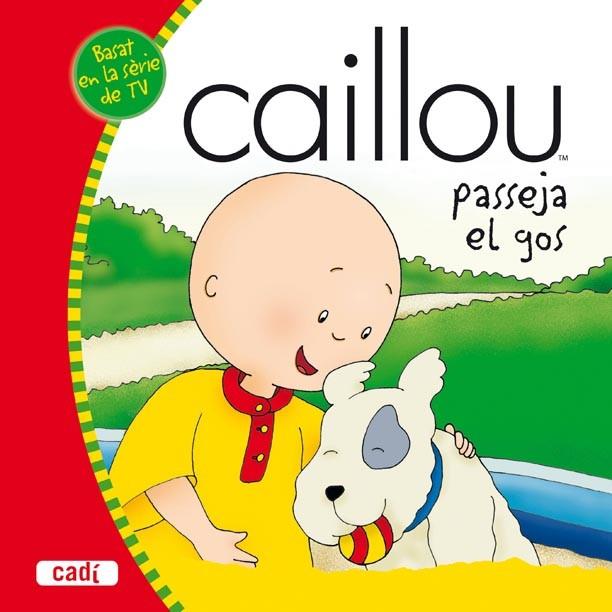 CAILLOU PASSEJA EL GOS | 9788447460236 | Llibreria L'Illa - Llibreria Online de Mollet - Comprar llibres online