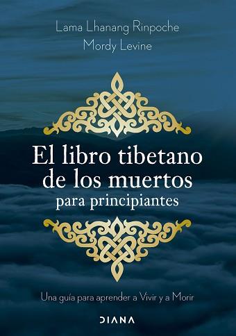 LIBRO TIBETANO DE LOS MUERTOS PARA PRINCIPIANTES, EL | 9788411192002 | LAMA LHANANG RINPOCHE/LEVINE, MORDY | Llibreria L'Illa - Llibreria Online de Mollet - Comprar llibres online