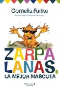 ZARPALANAS LA MEJOR MASCOTA | 9788466630504 | FUNKE, CORNELIA | Llibreria L'Illa - Llibreria Online de Mollet - Comprar llibres online