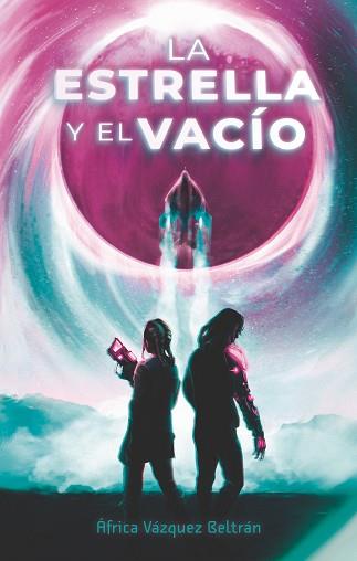 ESTRELLA Y EL VACIO, LA | 9788419621108 | VÁZQUEZ BELTRÁN, ÁFRICA | Llibreria L'Illa - Llibreria Online de Mollet - Comprar llibres online