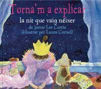 TORNA'M A EXPLICAR LA NIT QUE VAIG NEIXER | 9788484881131 | LEE CURTIS, JAMIE / CORNELL, LAURA | Llibreria L'Illa - Llibreria Online de Mollet - Comprar llibres online