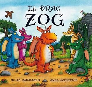 DRAC ZOG, EL | 9788415426219 | DONALDSON, JULIA I AXEL SCHEFFLER | Llibreria L'Illa - Llibreria Online de Mollet - Comprar llibres online