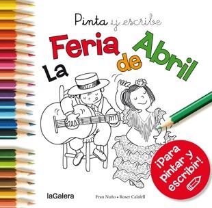 PINTA Y ESCRIBE LA FERIA DE ABRIL | 9788424654696 | NUÑO DEL VALLE, FRAN | Llibreria L'Illa - Llibreria Online de Mollet - Comprar llibres online