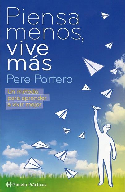 PIENSA MENOS VIVE MAS | 9788408085508 | PORTERO, PERE | Llibreria L'Illa - Llibreria Online de Mollet - Comprar llibres online