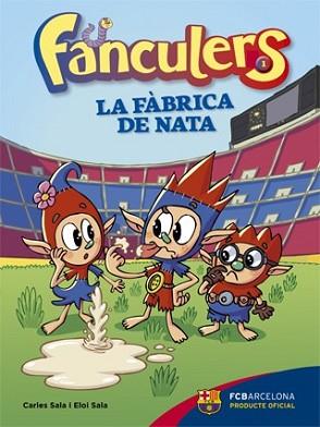 FANCULERS 1. LA FÀBRICA DE NATA | 9788424652975 | SALA I VILA, CARLES/SALA I VILA, ELOI | Llibreria L'Illa - Llibreria Online de Mollet - Comprar llibres online