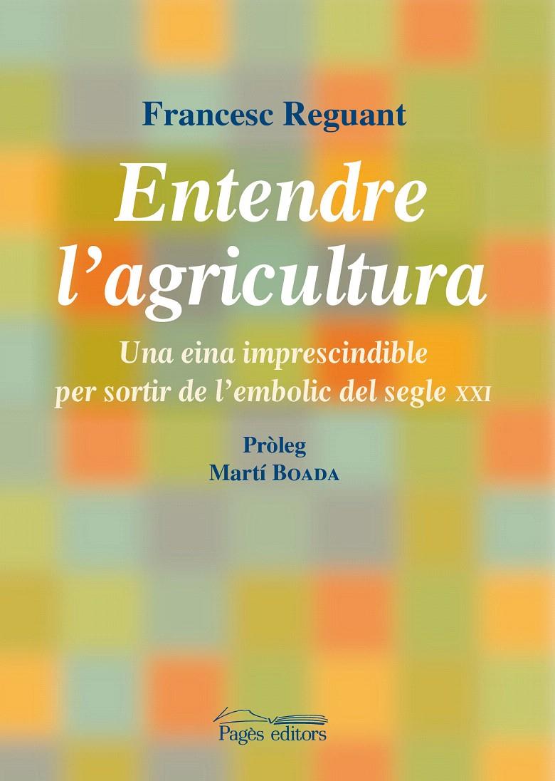 ENTENDRE L'AGRICULTURA | 9788499751245 | REGUANT FOSAS, FRANCESC | Llibreria L'Illa - Llibreria Online de Mollet - Comprar llibres online