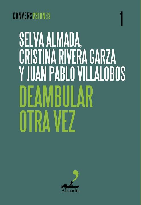 DEAMBULAR OTRA VEZ | 9788412852745 | ALMADA, SELVA/RIVERA GARZA, CRISTINA/VILLALOBOS, JUAN PABLO | Llibreria L'Illa - Llibreria Online de Mollet - Comprar llibres online