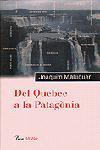 DEL QUEBEC A LA PATAGONIA | 9788484370437 | MALUQUER, JOAQUIM | Llibreria L'Illa - Llibreria Online de Mollet - Comprar llibres online