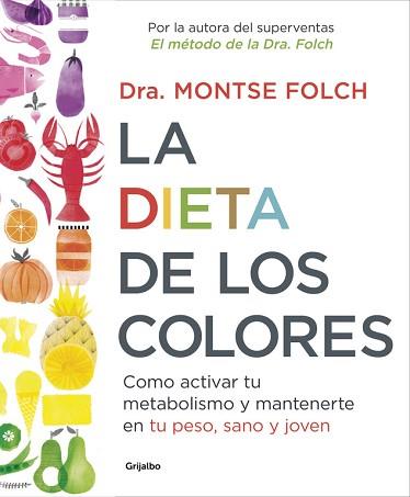 DIETA DE LOS COLORES, LA | 9788425353888 | FOLCH, MONTSE | Llibreria L'Illa - Llibreria Online de Mollet - Comprar llibres online