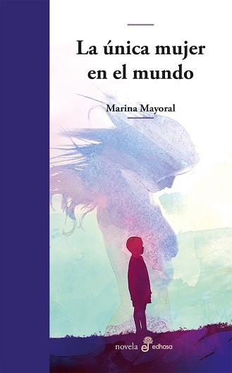 ÚNICA MUJER EN EL MUNDO, LA | 9788435011402 | MAYORAL, MARINA | Llibreria L'Illa - Llibreria Online de Mollet - Comprar llibres online