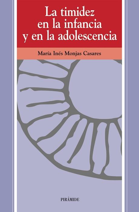 TIMIDEZ EN LA INFANCIA Y EN LA ADOLESCENCIA, LA | 9788436814392 | MONJAS CASARES, MARIA INES | Llibreria L'Illa - Llibreria Online de Mollet - Comprar llibres online