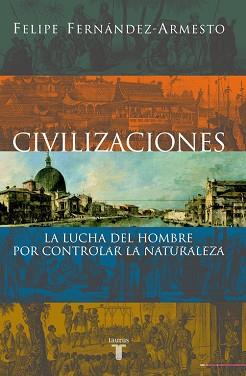 CIVILIZACIONES | 9788430604760 | FERNANDEZ ARMESTO, FELIPE | Llibreria L'Illa - Llibreria Online de Mollet - Comprar llibres online