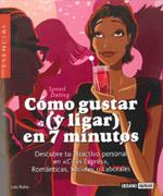 COMO GUSTAR Y LIGAR EN 7 MINUTOS.DESCUBRE TU ATRACTIVO | 9788475564401 | RUBIO, LOLA | Llibreria L'Illa - Llibreria Online de Mollet - Comprar llibres online