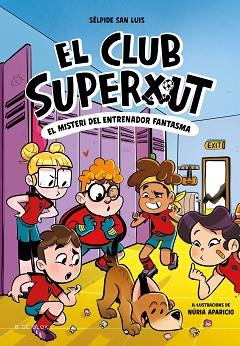 CLUB SUPERXUT 3 - EL MISTERI DE L'ENTRENADOR FANTASMA | 9788419910325 | SAN LUIS, SÉLPIDE | Llibreria L'Illa - Llibreria Online de Mollet - Comprar llibres online