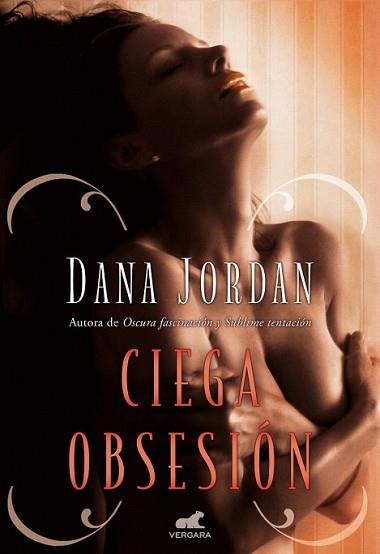 CIEGA OBSESIÓN | 9788415420941 | JORDAN, DANA | Llibreria L'Illa - Llibreria Online de Mollet - Comprar llibres online