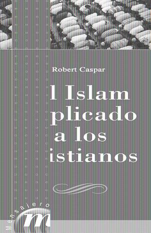 ISLAM EXPLICADO A LOS CRISTIANOS, EL | 9788427130180 | CASPAR, ROBERT | Llibreria L'Illa - Llibreria Online de Mollet - Comprar llibres online