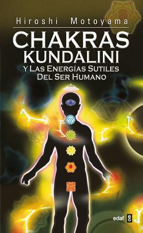 CHAKRAS KUNDALINI Y LAS ENERGIAS SUTILES DEL SER HUMANO | 9788441411180 | MOTOYAMA, HIROSHI | Llibreria L'Illa - Llibreria Online de Mollet - Comprar llibres online