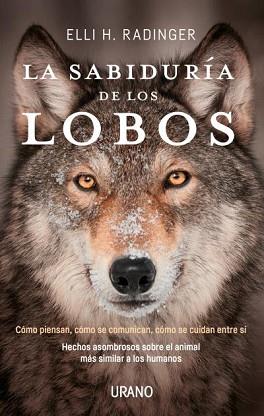 SABIDURÍA DE LOS LOBOS, LA | 9788416720262 | RADINGER, ELLI H. | Llibreria L'Illa - Llibreria Online de Mollet - Comprar llibres online