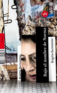 BAJO EL NOMBRE DE NORMA | 9788496822733 | BURMEISTER, BRIGITTE | Llibreria L'Illa - Llibreria Online de Mollet - Comprar llibres online