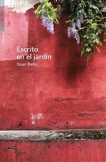 ESCRITO EN EL JARDÍN | 9788416461165 | BELLO FERNÁNDEZ, XUAN | Llibreria L'Illa - Llibreria Online de Mollet - Comprar llibres online