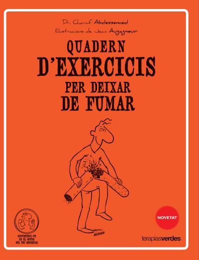 QUADERN D'EXERCICIS PER DEIXAR DE FUMAR | 9788415612537 | ABDESSEMEND, CHARAF | Llibreria L'Illa - Llibreria Online de Mollet - Comprar llibres online