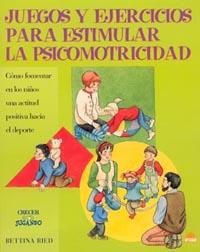 JUEGOS Y EJERCICIOS PARA ESTIMULAR LA PSICOMOTRICIDAD | 9788497540155 | RIED, BETTINA | Llibreria L'Illa - Llibreria Online de Mollet - Comprar llibres online