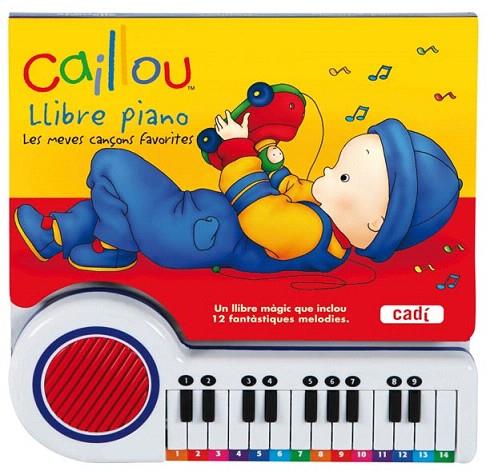 CAILLOU LLIBRE PIANO | 9788447460106 | CHOUETTE PUBLISHING | Llibreria L'Illa - Llibreria Online de Mollet - Comprar llibres online