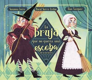 BRUJA QUE NO QUERÍA UNA ESCOBA (DE LAS DE BARRER), LA | 9788448863876 | ISERN, SUSANNA/SIERRA, DAVID | Llibreria L'Illa - Llibreria Online de Mollet - Comprar llibres online