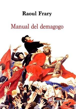 MANUAL DEL DEMAGOGO | 9788415707400 | FRARY, RAOUL | Llibreria L'Illa - Llibreria Online de Mollet - Comprar llibres online