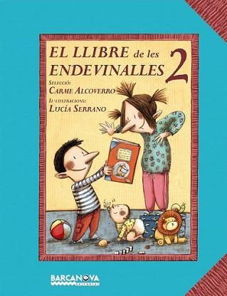 LLIBRE DE LES ENDEVINALLES 2, EL | 9788448926687 | ALCOVERRO, CARME / LUCIA SERRANO | Llibreria L'Illa - Llibreria Online de Mollet - Comprar llibres online