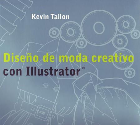 DISEÑO DE MODA CREATIVO CON ILLUSTRATOR | 9788495376930 | TALLON, KEVIN | Llibreria L'Illa - Llibreria Online de Mollet - Comprar llibres online