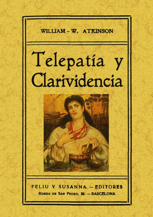 TELEPATIA Y CLARIVIDENCIA | 9788497616102 | WILLIAM WALKER ATKINSON | Llibreria L'Illa - Llibreria Online de Mollet - Comprar llibres online