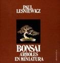 BONSAI .ARBOLES EN MINIATURA | 9788429119305 | LESNIEWICZ, PAUL | Llibreria L'Illa - Llibreria Online de Mollet - Comprar llibres online