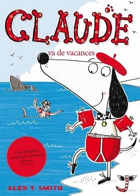 CLAUDE VA DE VACANCES | 9788468308746 | SMITH, ALEX T. NACIONALIDAD: BRITANICO | Llibreria L'Illa - Llibreria Online de Mollet - Comprar llibres online