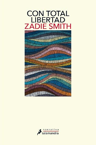 CON TOTAL LIBERTAD | 9788418107269 | SMITH, ZADIE | Llibreria L'Illa - Llibreria Online de Mollet - Comprar llibres online