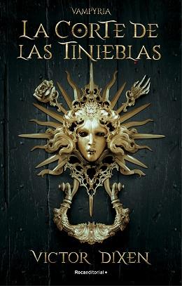 CORTE DE LAS TINIEBLAS. VAMPYRIA 1 | 9788418870293 | DIXEN, VICTOR | Llibreria L'Illa - Llibreria Online de Mollet - Comprar llibres online