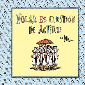 VOLAR ES CUESTIÓN DE ACTITUD | 9788466342261 | LINIERS | Llibreria L'Illa - Llibreria Online de Mollet - Comprar llibres online