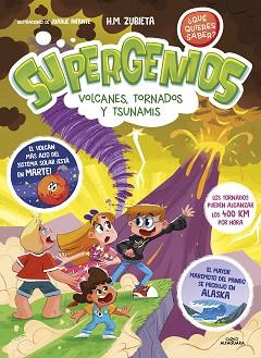 SUPERGENIOS: VOLCANES, TORNADOS Y TSUNAMIS | 9788419507587 | M. ZUBIETA, H. | Llibreria L'Illa - Llibreria Online de Mollet - Comprar llibres online