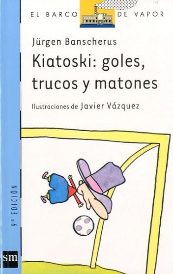 KIATOSKI: GOLES, TRUCOS Y MATONES | 9788434861091 | BANSCHERUS, JURGEN | Llibreria L'Illa - Llibreria Online de Mollet - Comprar llibres online